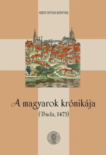 A magyarok krónikája - Buda, 1473 Vedd meg online