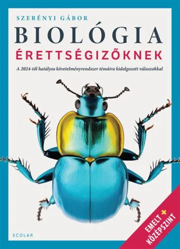 Biológia érettségizőknek - A 2024-től hatályos követelményrendszer témáira kidolgozott válaszokkal - Emelt + középszint Különleges ajánlat