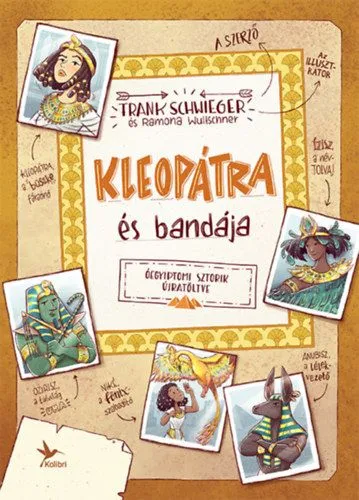 Kleopátra és bandája - Óegyiptomi sztorik újratöltve Olcsóbb
