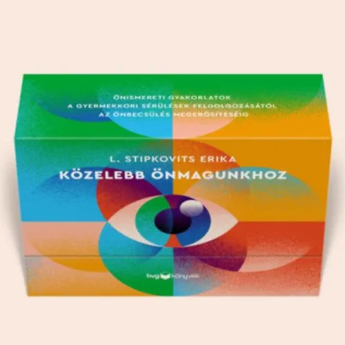 Közelebb önmagunkhoz - Önismereti gyakorlatok - Kártyák - A gyermekkori sérülések feldolgozásától az önbecsülés megerősítéséig Gyors kiszállítás