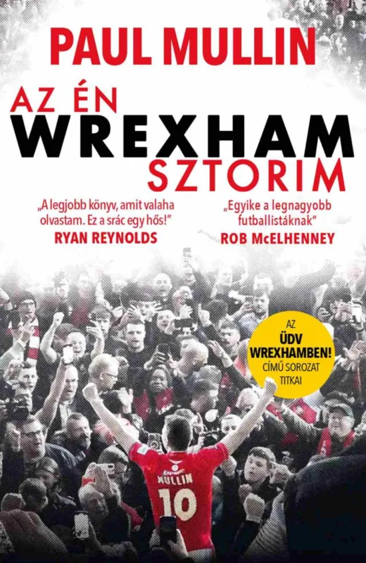 Az én Wrexham-sztorim - Az Üdv Wrexhamben!-sorozat titkai Outlet