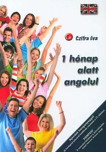 Népszerű 1 HÓNAP ALATT ANGOLUL -A LEGFONTOSABB SZAVAK, MONDATOK