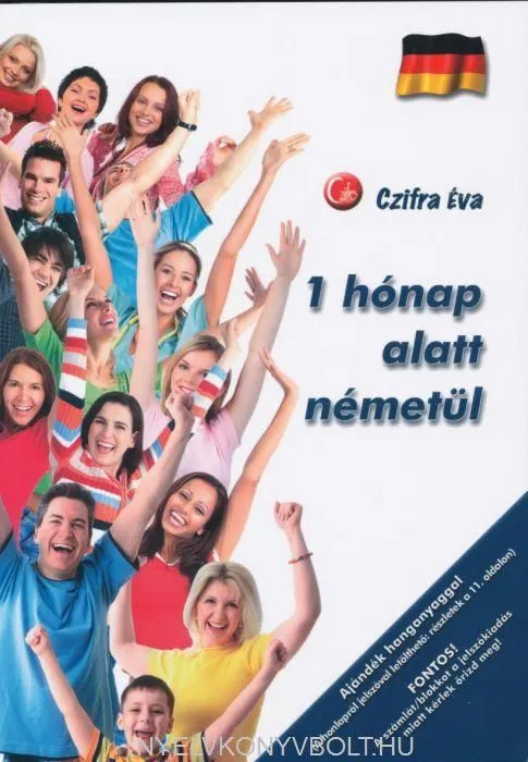 1 HÓNAP ALATT NÉMETÜL -A LEGFONTOSABB SZAVAK, MONDATOK Akciós ár
