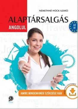 Legkelendőbb ALAPTÁRSALGÁS ANGOLUL - AMIRE MINDENKINEK SZÜKSÉGE VAN -ÚJ