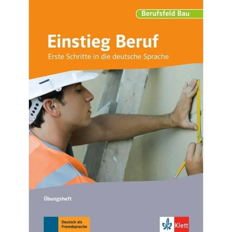 EINSTIEG BERUF, BERUFSFELD BAU. ERSTE SCHRITTE DT. ÜBUNGSB. Prémium