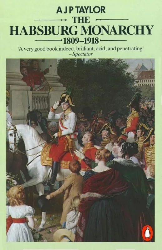The Habsburg Monarchy 1809-1918: A History of the Austrian Empire and Austria-Hungary Ne maradj le