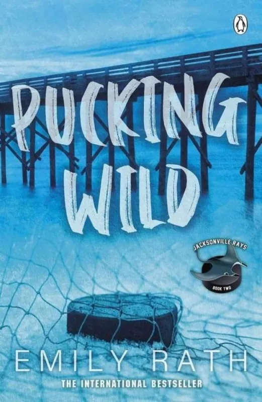 Pucking Wild (Jacksonville Rays Series, Book 2) Kihagyhatatlan ajánlat