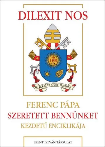 Dilexit nos - Szeretett bennünket kezdetű enciklikája Szuper akció