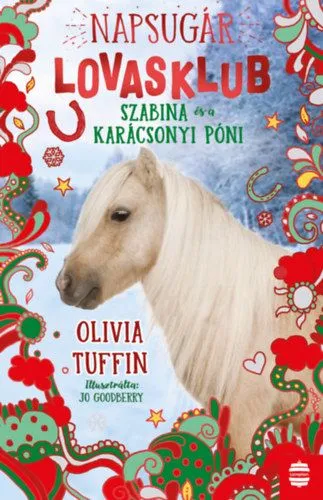 Kihagyhatatlan ajánlat Napsugár Lovasklub 4. - Szabina és a karácsonyi póni
