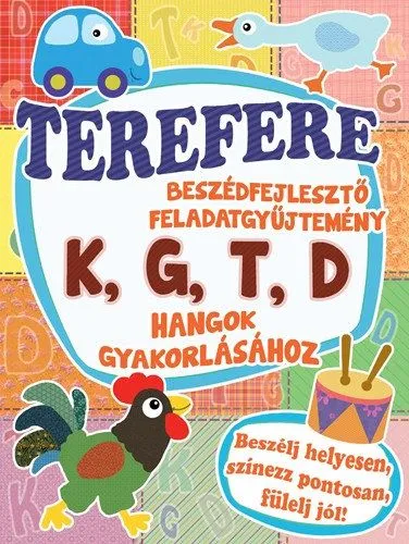 Vedd meg most Terefere k, g, t, d