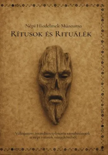 Rítusok és rituálék - Válogatott interdiszciplináris tanulmányok a népi rítusok tárgyköréből Expressz kézbesítés