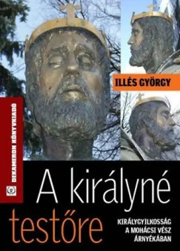 Legnépszerűbb A királyné testőre - Királygyilkosság a mohácsi vész árnyékában