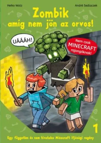 Azonnali szállítás Zombik amíg nem jön az orvos! - Egy független és nem hivatalos Minecraft ifjúsági regény 1.
