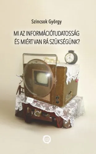 Vedd meg most Mi az információtudatosság és miért van rá szükségünk?
