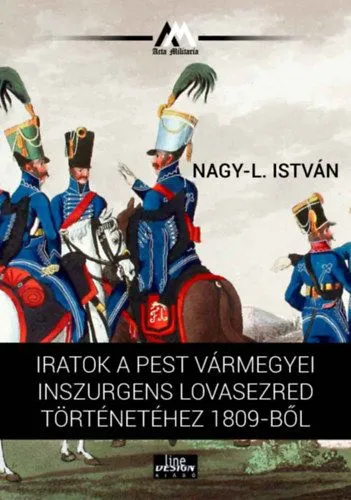 Árcsökkenés Iratok a Pest vármegyei inszurgens lovasezred történetéhez 1809-ből