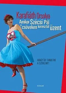 Azonnali szállítás Amikor Szécsi Pál a csöveken keresztül üzent