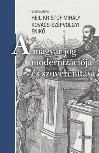 Azonnal elérhető A magyar jog modernizációja és szuverenitása