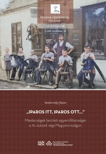 Iparos itt, iparos ott... - Mesterségek területi egyenlőtlenségei a 19. század végi Magyarországon Gyors szállítás