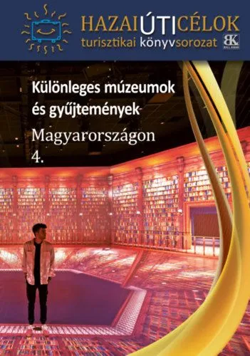 Kiárusítás Különleges múzeumok és gyűjtemények Magyarországon 4.