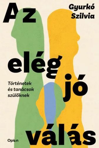 Utolsó esély Az elég jó válás - Történetek és tanácsok szülőknek