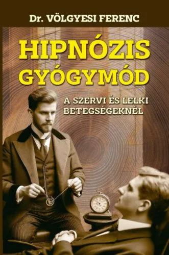 Nézd meg most Hipnózis gyógymód - A szervi és lelki betegségeknél