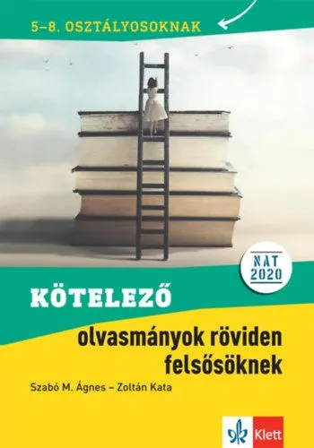 Kötelező olvasmányok röviden felsősöknek - 5-8. osztályosoknak Akció