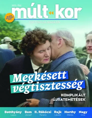 Múlt-kor 2025. ősz - Megkésett végtisztesség - Komplikált újratemetések Exkluzív ajánlat