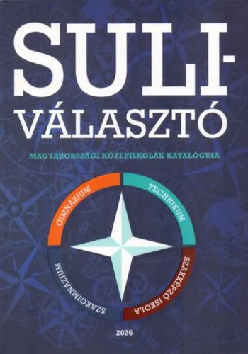 Suliválasztó - Magyarországi középiskolák katalógusa - 2026 Azonnal elérhető
