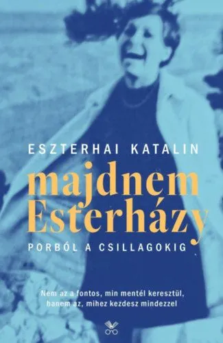 Korlátozott ajánlat Majdnem Esterházy - Porból a csillagokig - 2., javított kiadás
