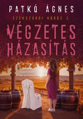 Végzetes házasítás - Szekszárdi vörös 3. - (Különleges kiadás) Akció