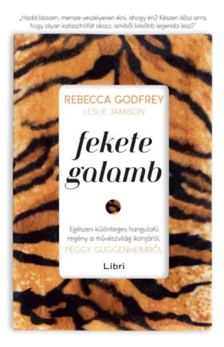 Fekete galamb - Egészen különleges hangulatú regény a művészvilág ikonjáról, Peggy Guggenheimről Utolsó esély