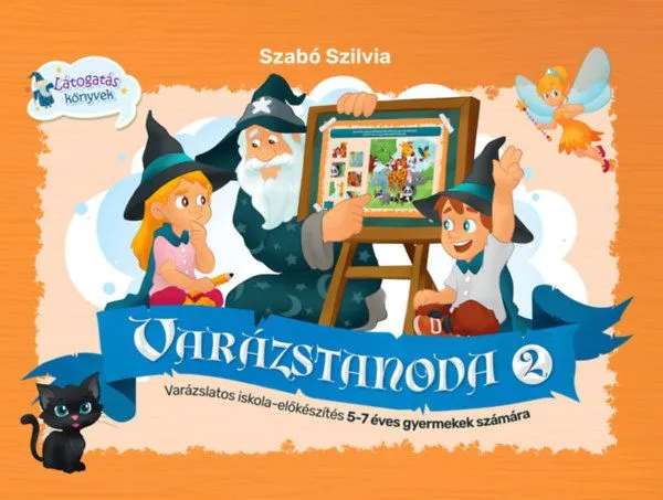Varázstanoda 2. - Varázslatos iskola-előkészítés 5-7 éves gyermekek számára Alacsony ár