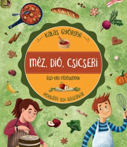 Vedd meg online Méz, dió, csicseri - Őszi-téli főzőskönyv