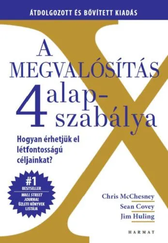 A megvalósítás 4 alapszabálya - Hogyan érhetjük el létfontosságú céljainkat? Legjobb ár