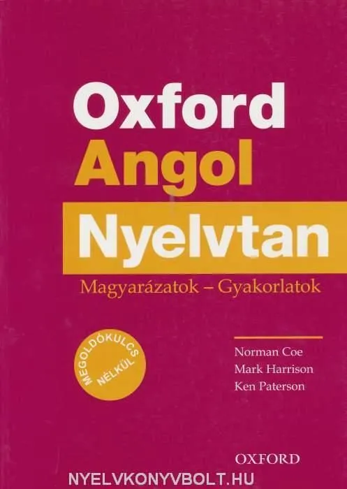 Kiárusítás OXFORD ANGOL NYELVTAN-MEGOLDÓKULCS NÉLKÜL