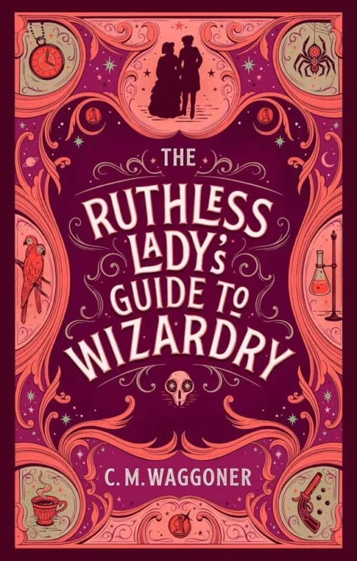 The Ruthless Lady's Guide to Wizardry (Unnatural Magic Series, Book 2) Exkluzív ajánlat