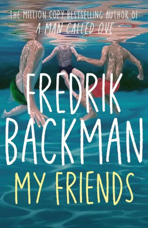 Népszerű My Friends: The beautiful new novel from the author of A Man Called Ove