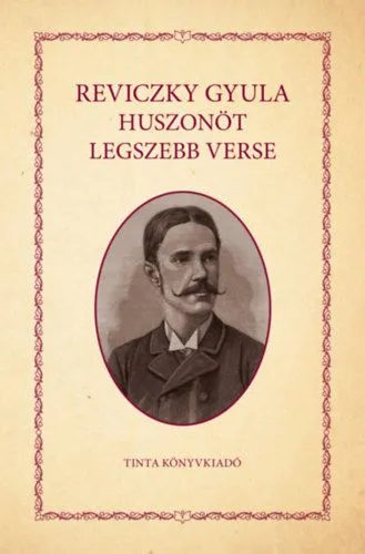 Reviczky Gyula huszonöt legszebb verse Nézd meg most