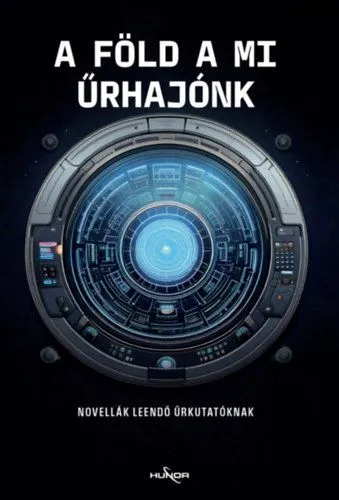 Kedvezményes ár A Föld a mi űrhajónk - Novellák leendő űrkutatótknak