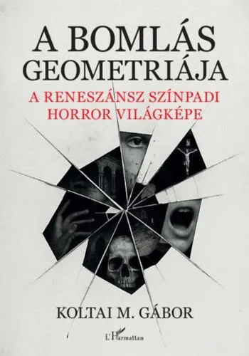 A bomlás geometriája - A reneszánsz színpadi horror világképe Csak ma