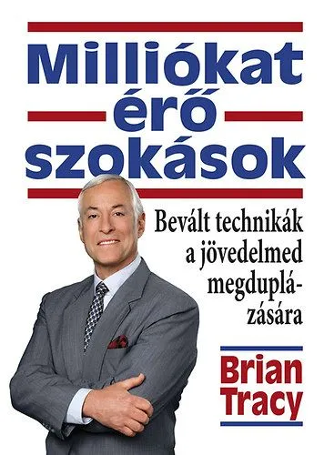Vásárlói kedvenc Milliókat érő szokások - Bevált technikák a jövedelmed megduplázására