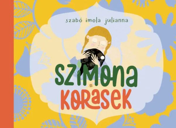 Kedvezményes ár Szimona és Korasek - (az erdei tündér és a holló varázslatos barátsága)