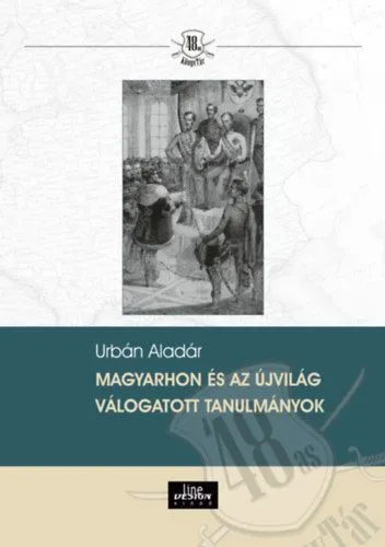 Magyarhon és az újvilág - Válogatott tanulmányok Prémium