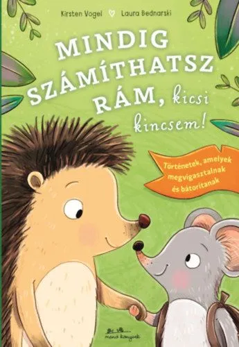 Mindig számíthatsz rám, kicsi kincsem! Kihagyhatatlan ajánlat