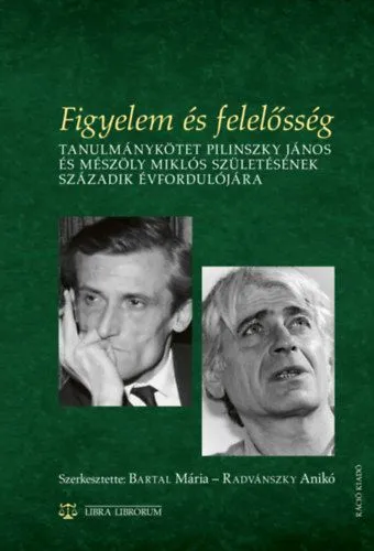 Kiárusítás Figyelem és felelősség - Tanulmánykötet Pilinszky János és Mészöly Miklós születésének századik évfordulójára