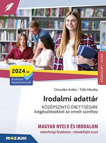 Bestseller Irodalmi adattár középszintű érettségire - Kiegészítésekkel az emelt szinthez