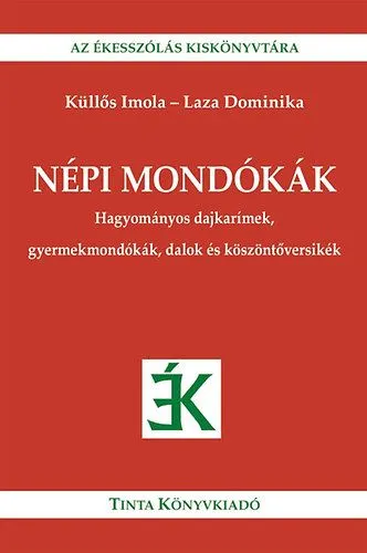 Kihagyhatatlan ajánlat Népi mondókák - Hagyományos dajkarímek, gyermekmondókák, dalok és köszöntőversikék