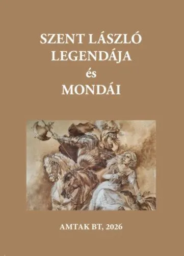 Szent László király legendája és mondái Korlátozott ajánlat