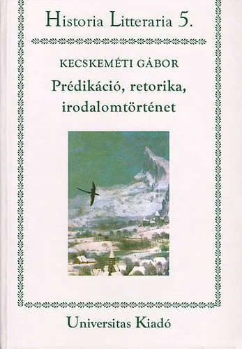 Prédikáció, retorika, irodalomtörténet - A magyar nyelvű halotti beszéd a 17. században Bestseller