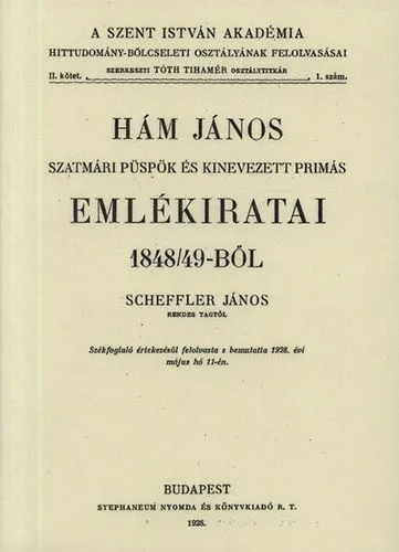 Olcsóbb Hám János szatmári püspök és kinevezett primás emlékiratai 1848/49-ből